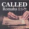 Called: Romans 1 Study 01