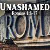 Unashamed: Romans 1, Study 02