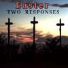 Easter Sunday: Luke 23, Two Responses