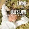 Living In God's Love: Exodus, Study 10